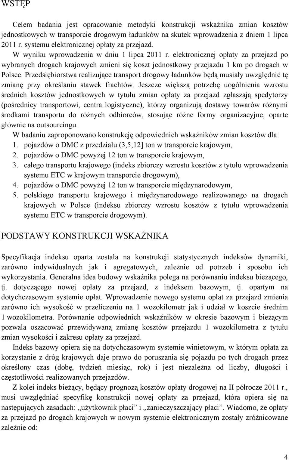 elektronicznej opłaty za przejazd po wybranych drogach krajowych zmieni się koszt jednostkowy przejazdu 1 km po drogach w Polsce.