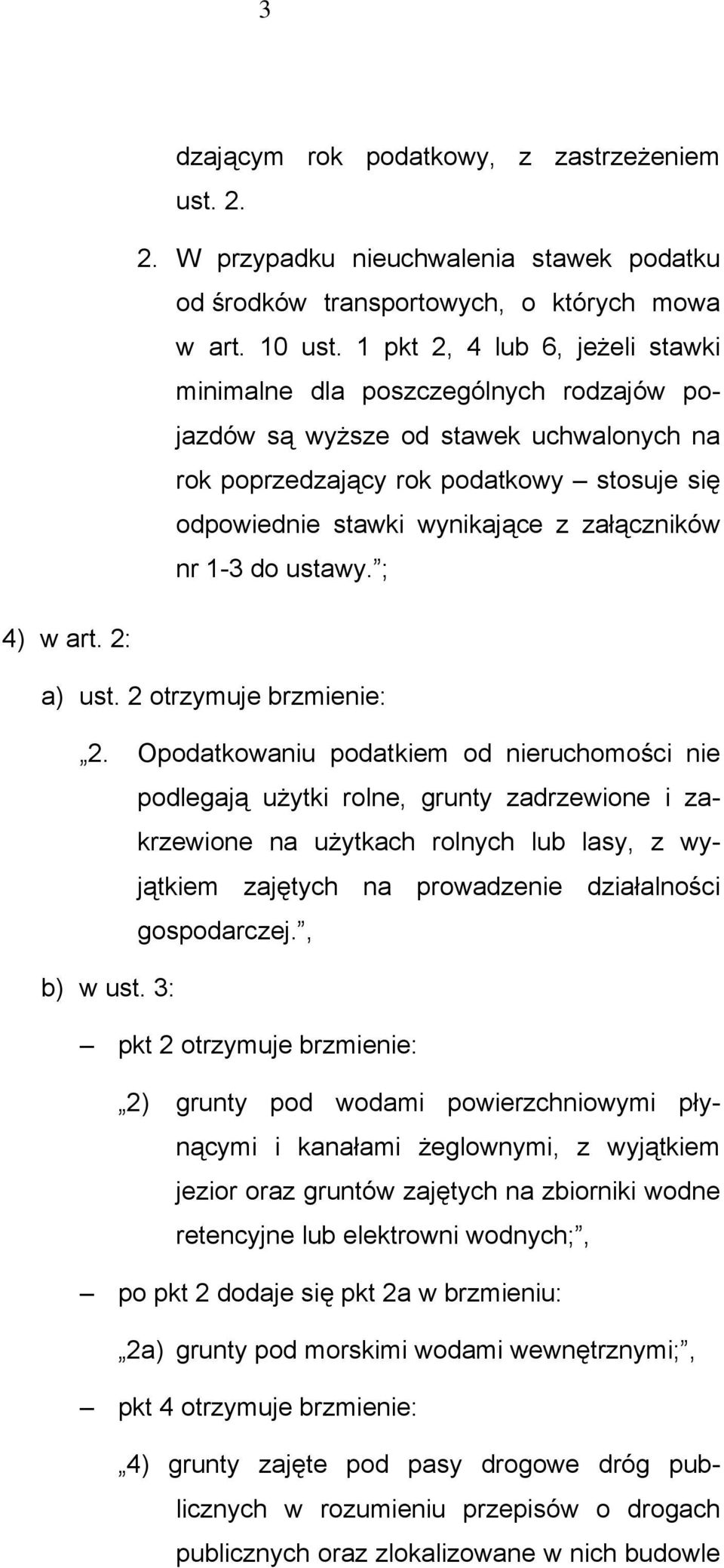 załączników nr 1-3 do ustawy. ; 4) w art. 2: a) ust. 2 otrzymuje brzmienie: 2.