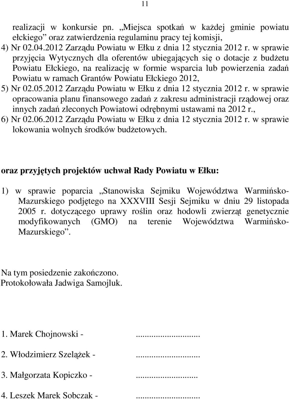 2012, 5) Nr 02.05.2012 Zarządu Powiatu w Ełku z dnia 12 stycznia 2012 r.