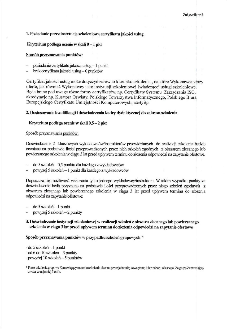 kierunku szkolenia, na kt6re Wykonawoa zlozy ofbrtg, jak r6wrie2 Wykonawoy jako instfucji szkoleniowej 6wiadoz4oej uslugi szkoleniowe. Bgd4 brane pod uwagg r6zne formy certyfikat6w np.