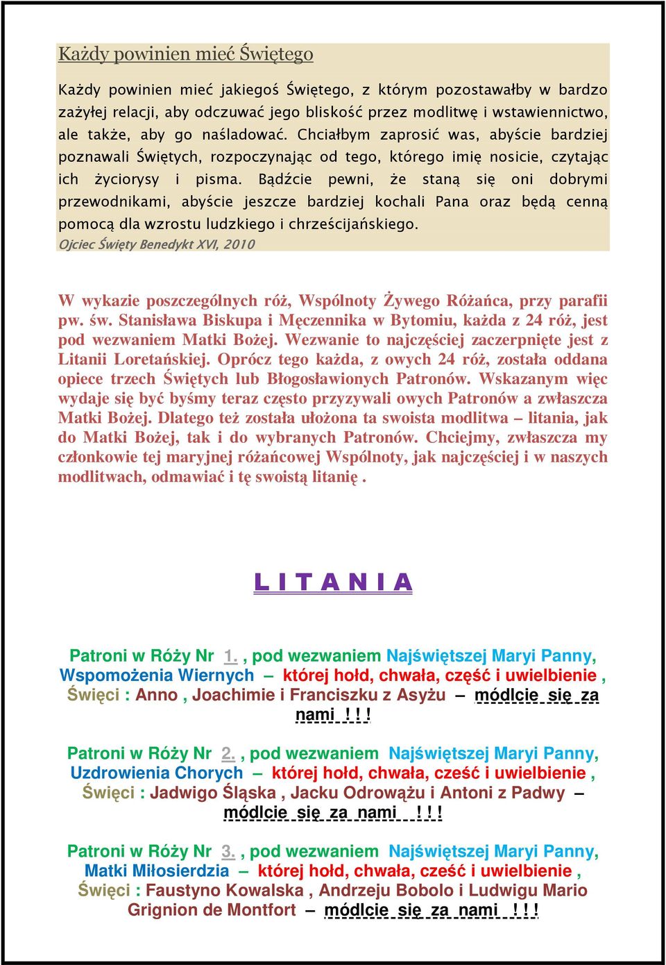 Bądźcie pewni, że staną się oni dobrymi przewodnikami, abyście jeszcze bardziej kochali Pana oraz będą cenną pomocą dla wzrostu ludzkiego i chrześcijańskiego.