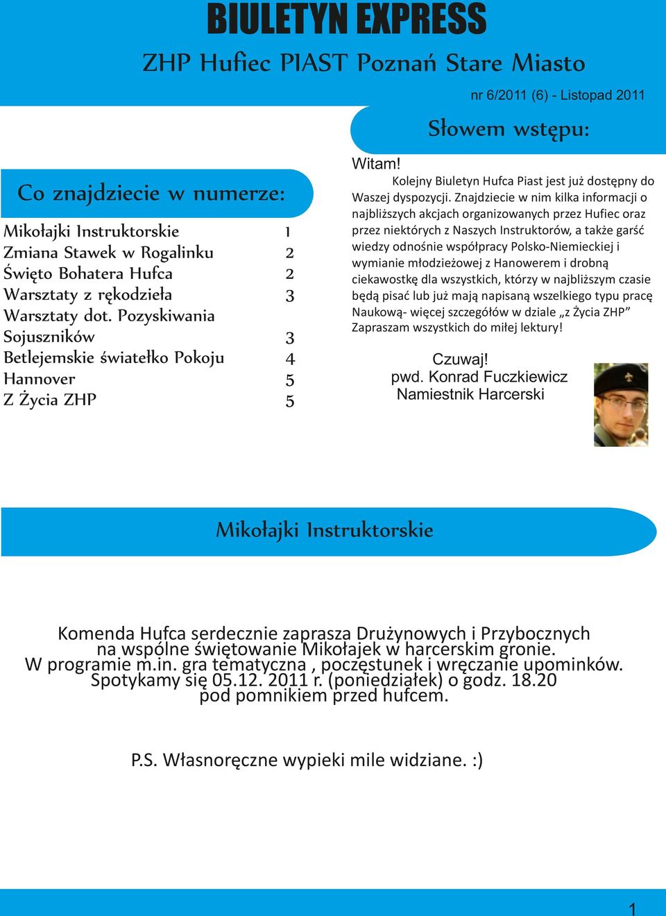 Pozyskiwania Sojuszników Betlejemskie światełko Pokoju Hannover Z Życia ZHP 1 4 Kolejny Biuletyn Hufca Piast jest już dostępny do Waszej dyspozycji.