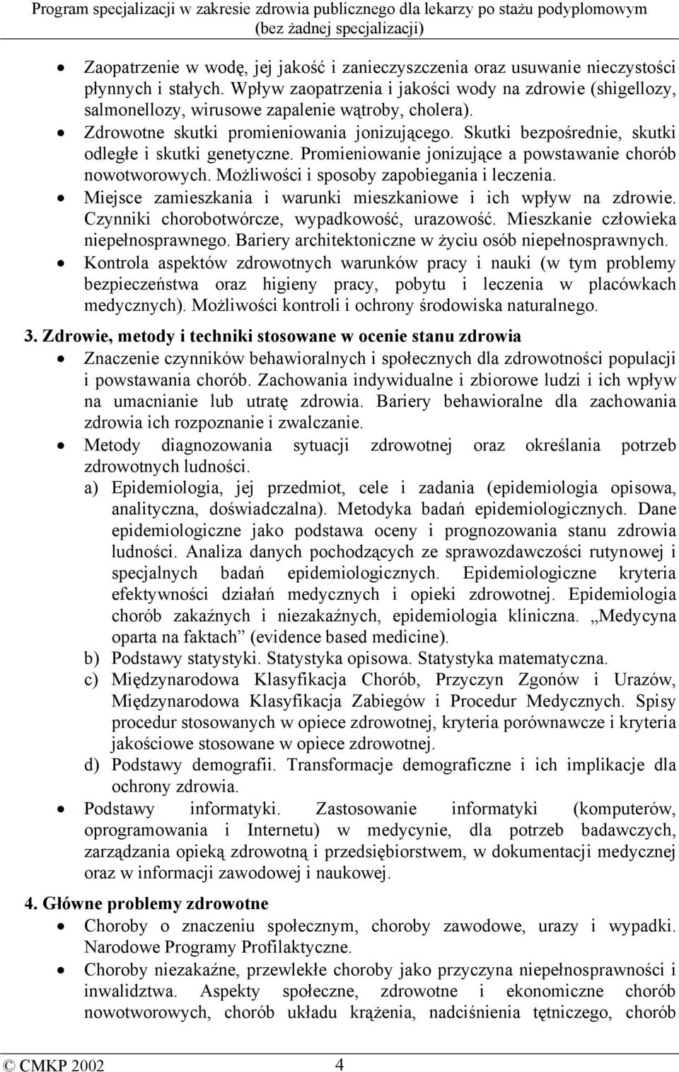 Skutki bezpośrednie, skutki odległe i skutki genetyczne. Promieniowanie jonizujące a powstawanie chorób nowotworowych. Możliwości i sposoby zapobiegania i leczenia.