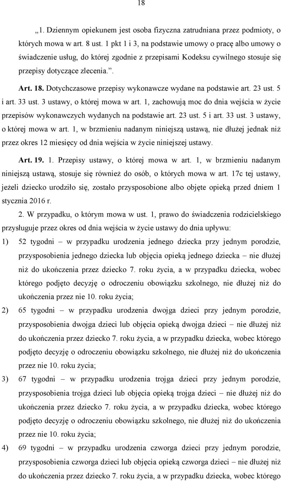 Dotychczasowe przepisy wykonawcze wydane na podstawie art. 23 ust. 5 i art. 33 ust. 3 ustawy, o której mowa w art.