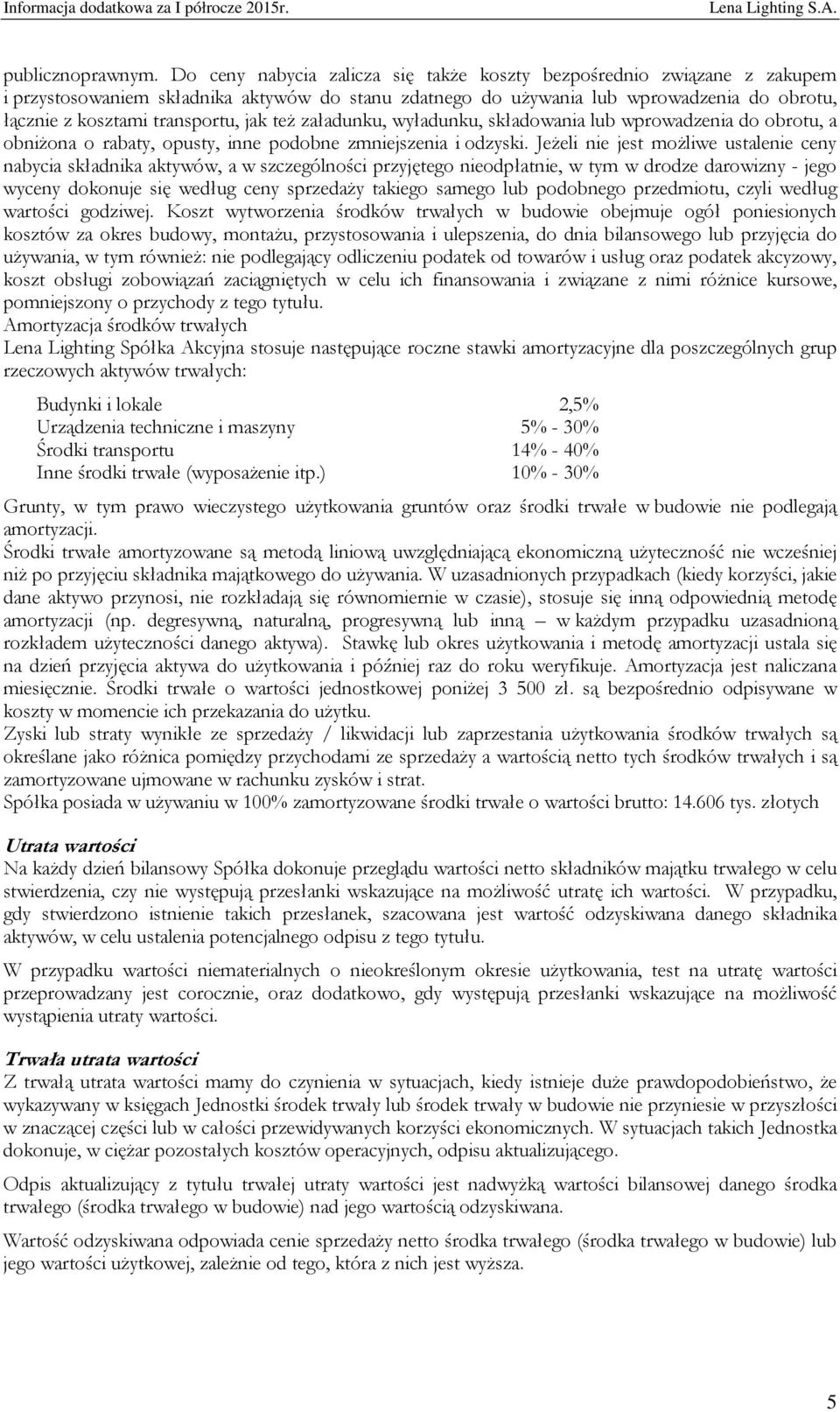 jak też załadunku, wyładunku, składowania lub wprowadzenia do obrotu, a obniżona o rabaty, opusty, inne podobne zmniejszenia i odzyski.