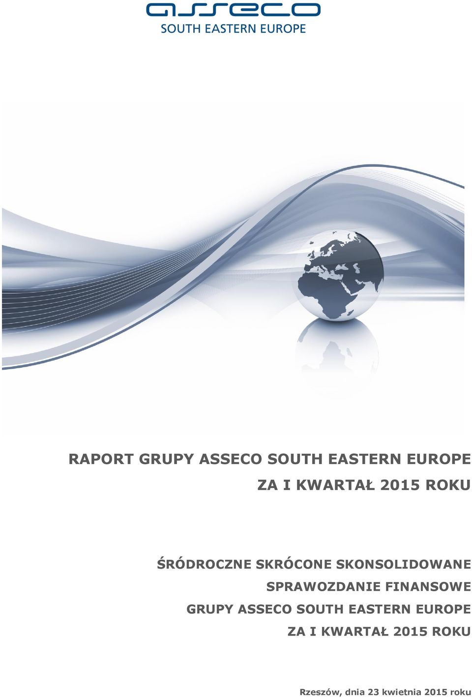 SPRAWOZDANIE FINANSOWE GRUPY ASSECO SOUTH EASTERN