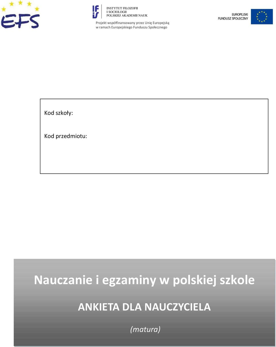 Europejskiego Funduszu Społecznego Kod szkoły: Kod