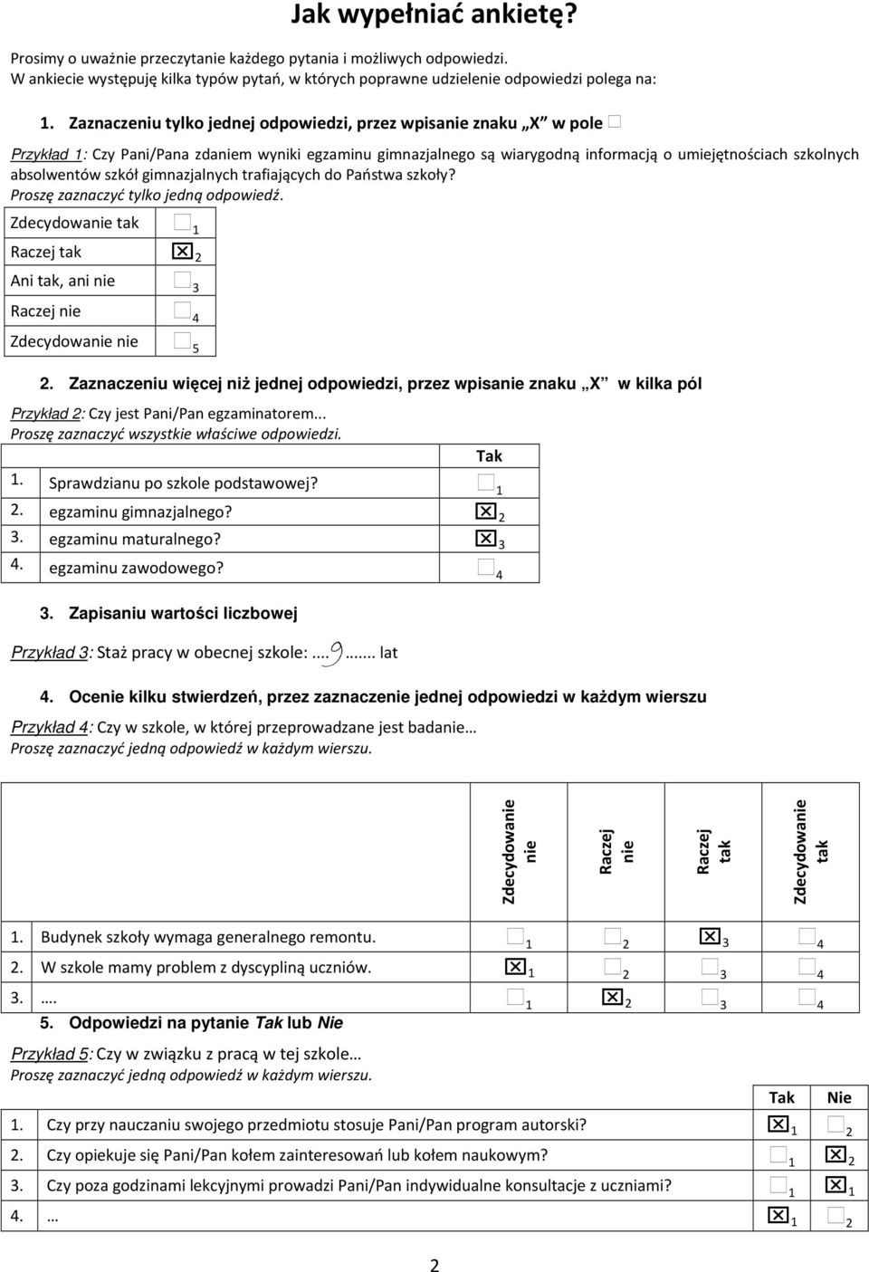 gimnazjalnych trafiających do Państwa szkoły? Proszę zaznaczyć tylko jedną odpowiedź. 2 Ani, ani 5 2.