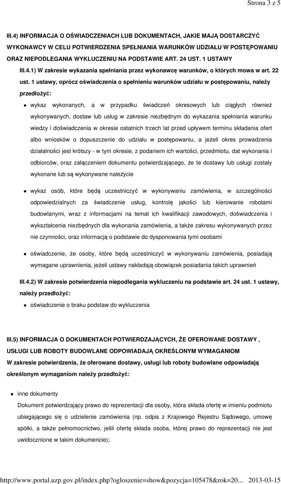 1 USTAWY III.4.1) W zakresie wykazania spełniania przez wykonawcę warunków, o których mowa w art. 22 ust.