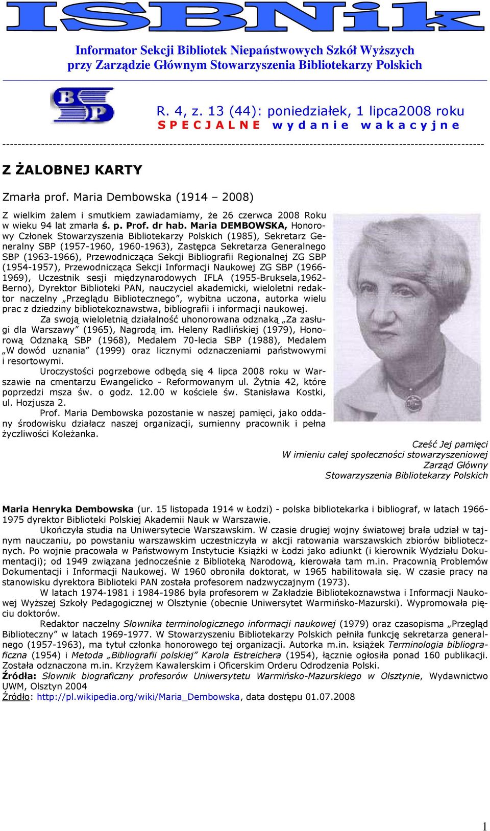 Maria DEMBOWSKA, Hnrwy Człnek Stwarzyszenia Biblitekarzy Plskich (1985), Sekretarz Generalny SBP (1957-1960, 1960-1963), Zastępca Sekretarza Generalneg SBP (1963-1966), Przewdnicząca Sekcji