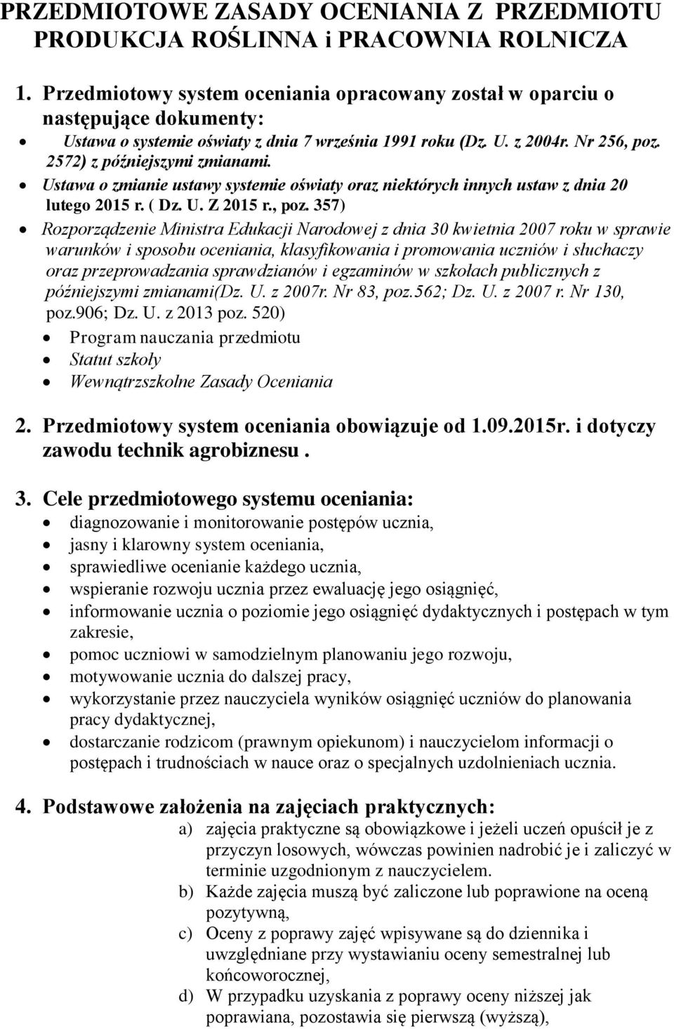 Ustawa o zmianie ustawy systemie oświaty oraz niektórych innych ustaw z dnia 20 lutego 2015 r. ( Dz. U. Z 2015 r., poz.