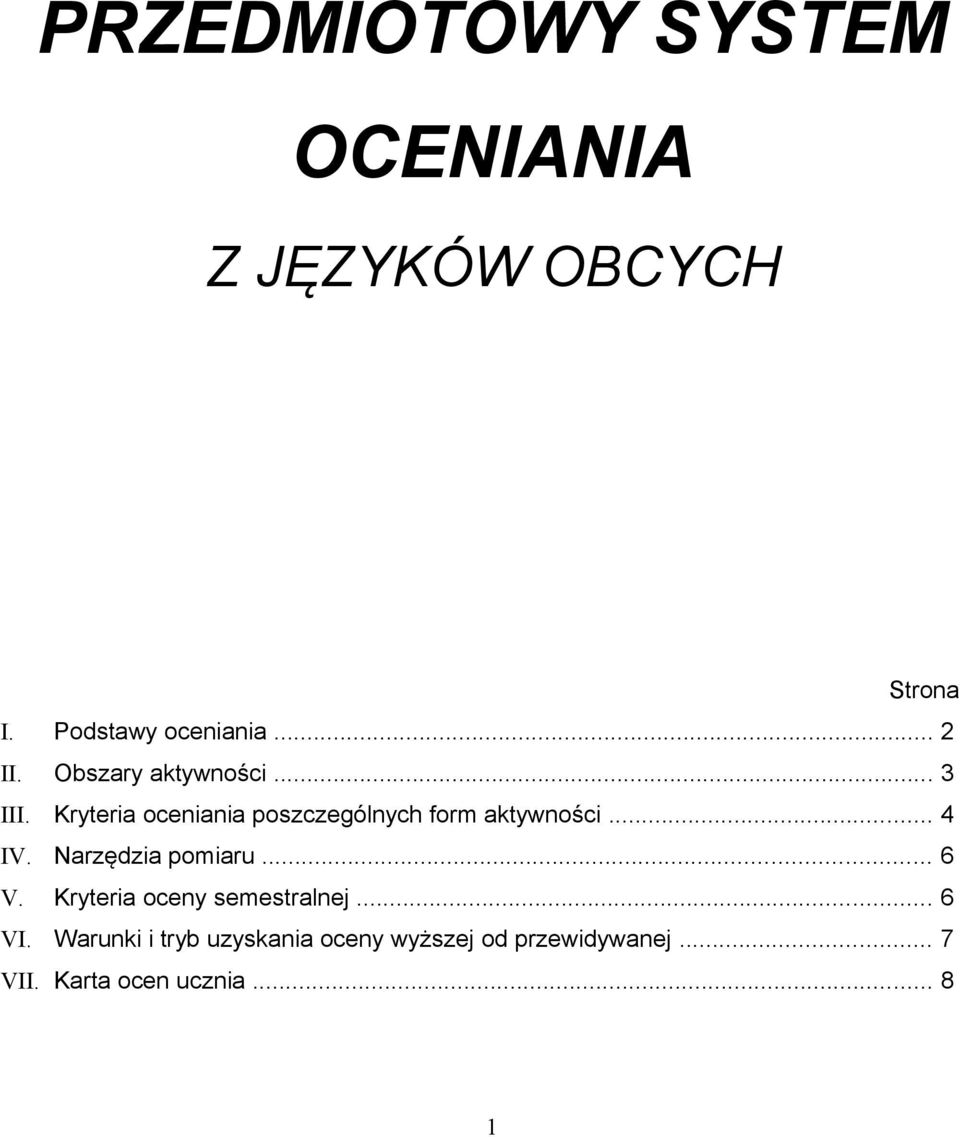 .. 4 IV. Narzędzia pomiaru... 6 V. Kryteria oceny semestralnej... 6 VI.