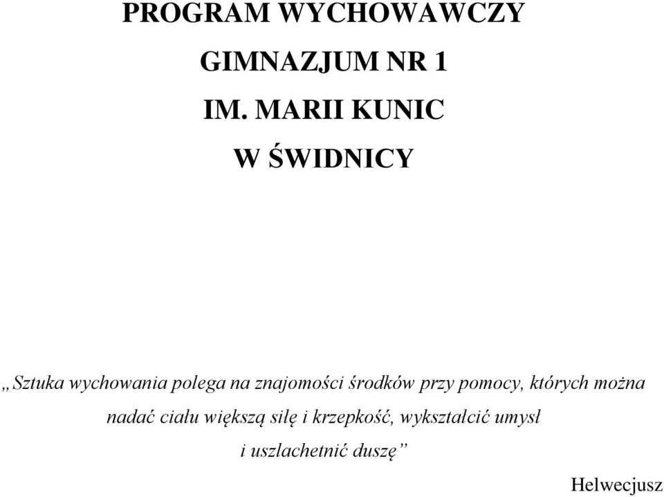 znajomości środków przy pomocy, których można nadać