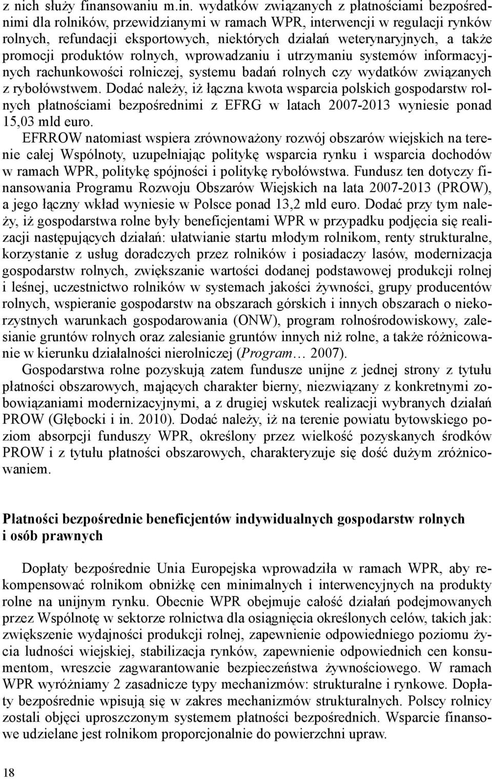 wydatków związanyh z płatnośiami ezpośrednimi dla rolników, przewidzianymi w ramah WPR, interwenji w regulaji rynków rolnyh, refundaji eksportowyh, niektóryh działań weterynaryjnyh, a także promoji