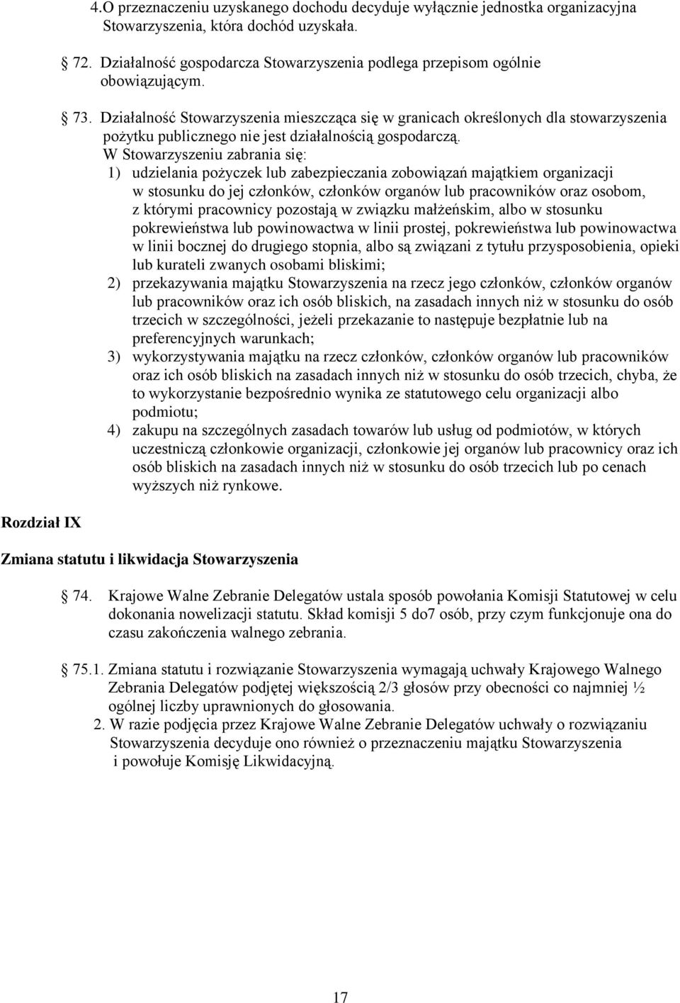 Działalność Stowarzyszenia mieszcząca się w granicach określonych dla stowarzyszenia pożytku publicznego nie jest działalnością gospodarczą.