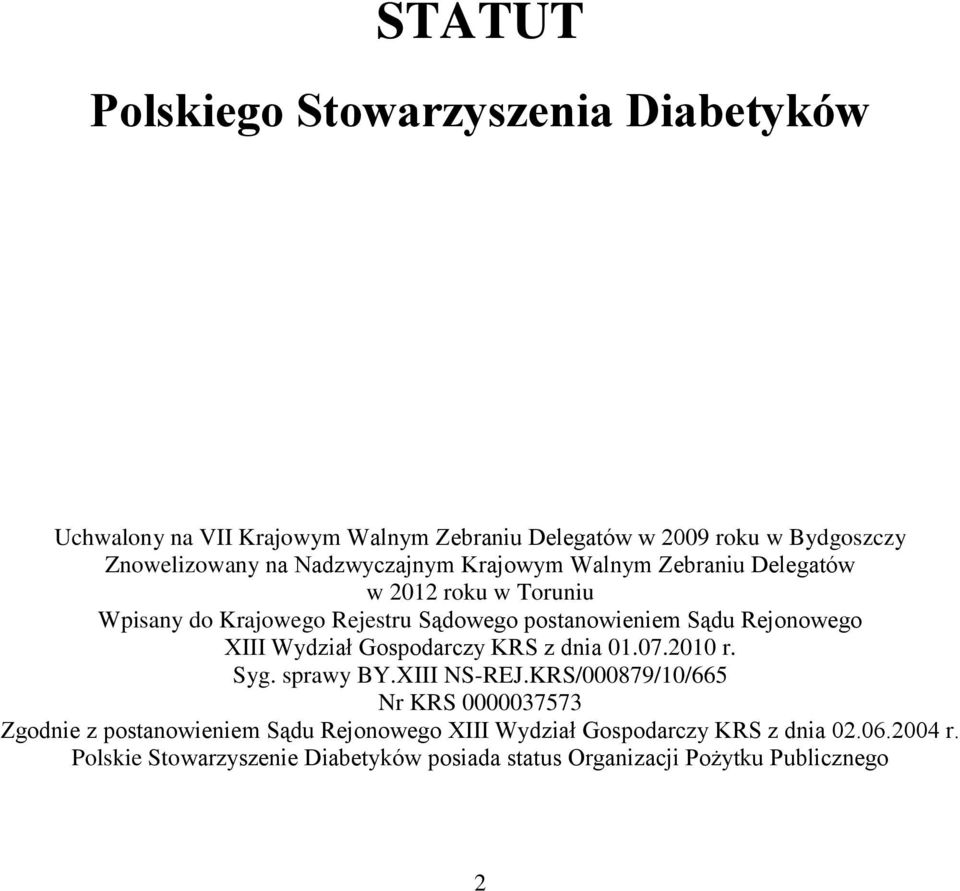 XIII Wydział Gospodarczy KRS z dnia 01.07.2010 r. Syg. sprawy BY.XIII NS-REJ.