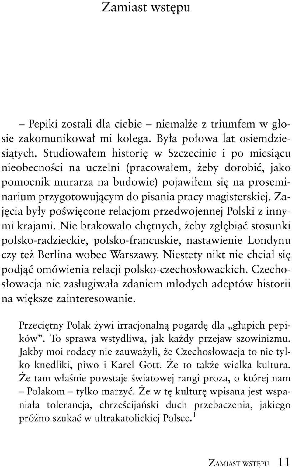 magisterskiej. Zaj cia by y po wi cone relacjom przedwojennej Polski z innymi krajami.