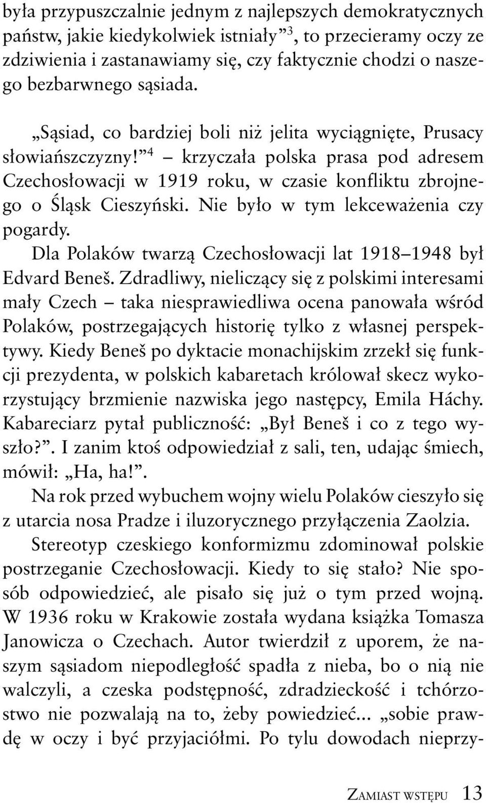 Nie by o w tym lekcewa enia czy pogardy. Dla Polaków twarz Czechos owacji lat 1918 1948 by Edvard Beneš.