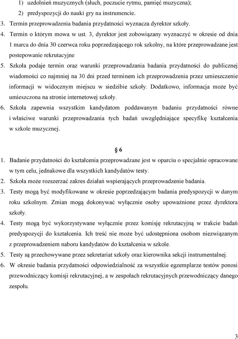 3, dyrektor jest zobowiązany wyznaczyć w okresie od dnia 1 marca do dnia 30 czerwca roku poprzedzającego rok szkolny, na które przeprowadzane jest postepowanie rekrutacyjne 5.