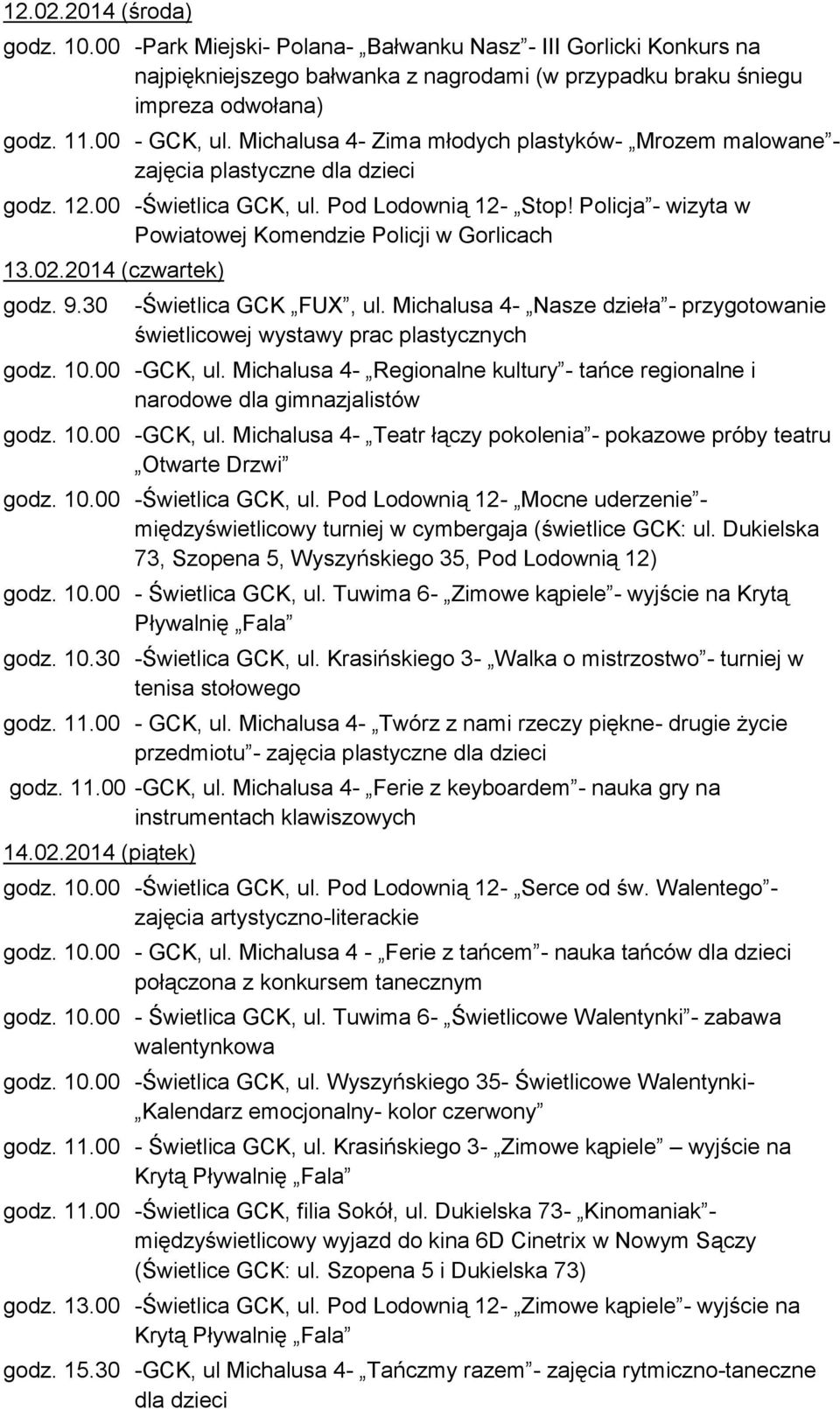 Policja - wizyta w Powiatowej Komendzie Policji w Gorlicach 13.02.2014 (czwartek) godz. 9.30 -Świetlica GCK FUX, ul.