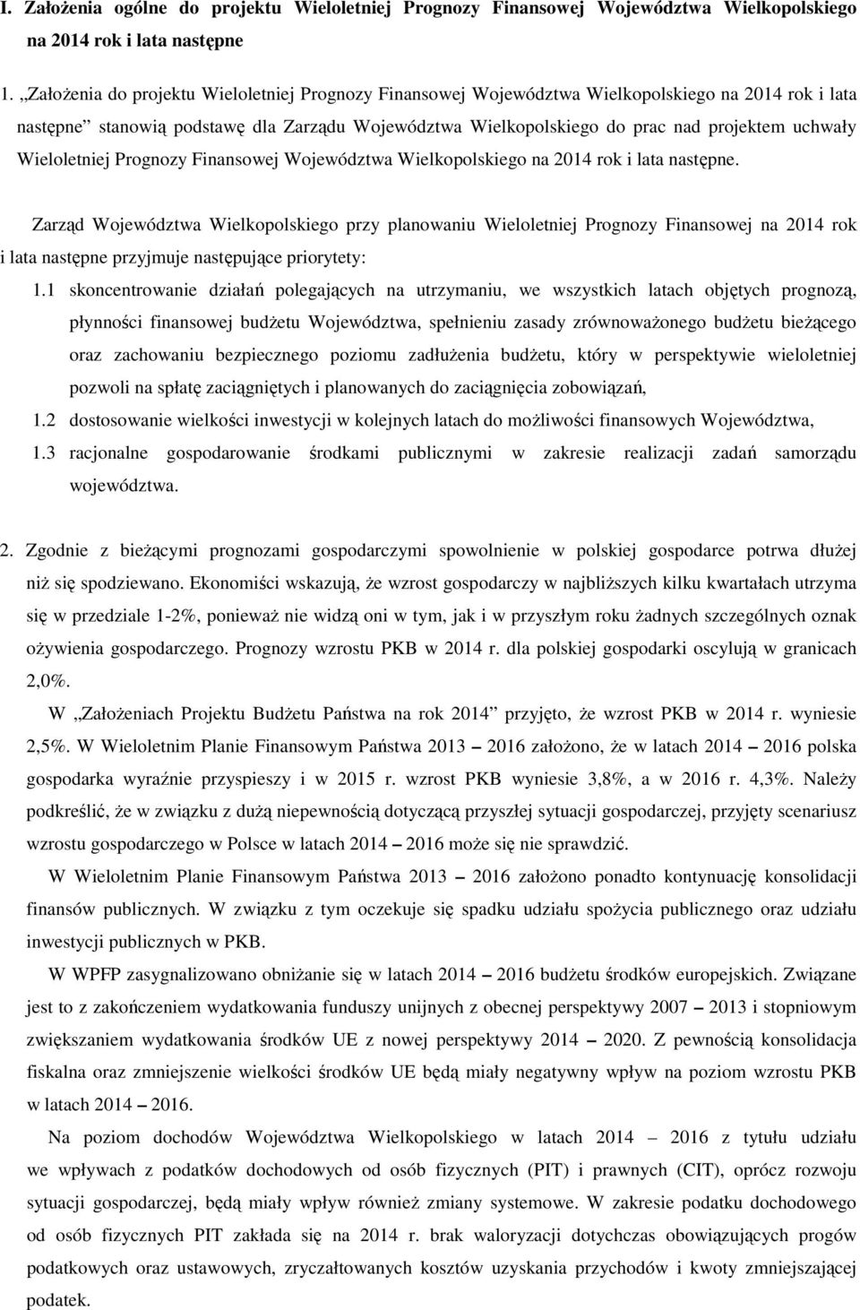 Wieloletniej Prognozy Finansowej Województwa Wielkopolskiego na 2014 rok i lata następne.
