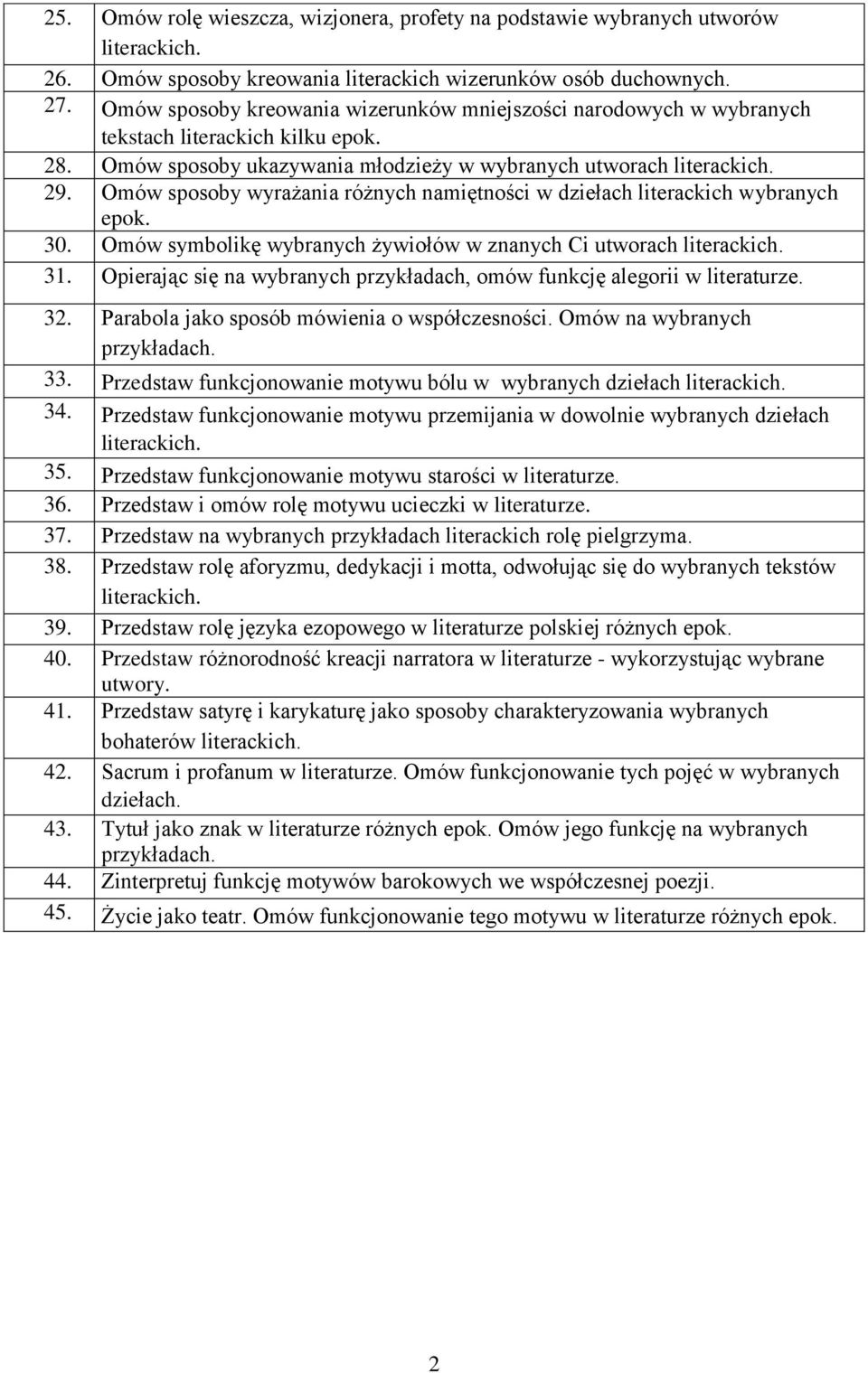 Omów sposoby wyrażania różnych namiętności w dziełach literackich wybranych epok. 30. Omów symbolikę wybranych żywiołów w znanych Ci utworach 31.