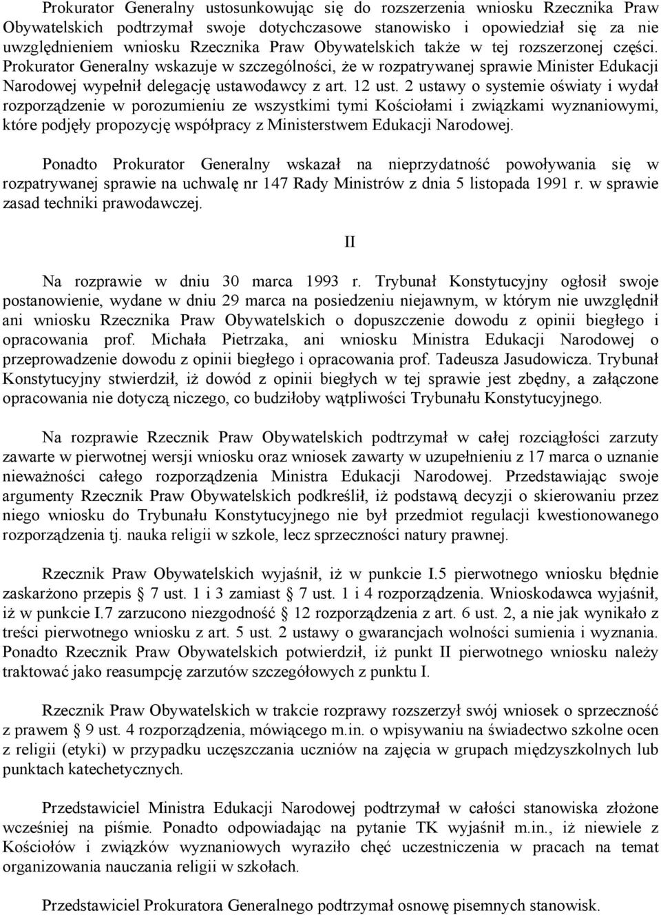 2 ustawy o systemie oświaty i wydał rozporządzenie w porozumieniu ze wszystkimi tymi Kościołami i związkami wyznaniowymi, które podjęły propozycję współpracy z Ministerstwem Edukacji Narodowej.