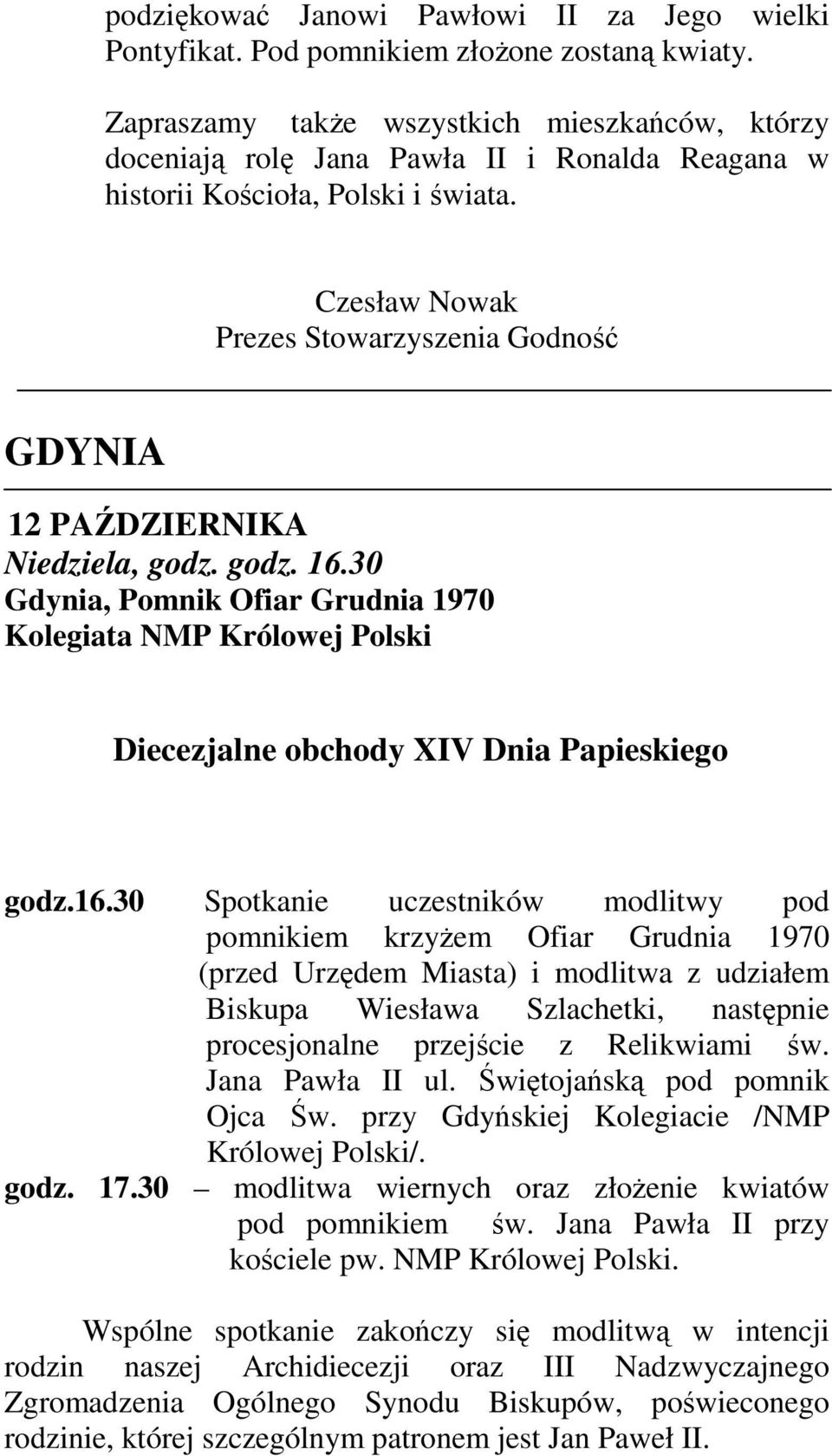 Czesław Nowak Prezes Stowarzyszenia Godność GDYNIA 12 PAŹDZIERNIKA Niedziela, godz. godz. 16.