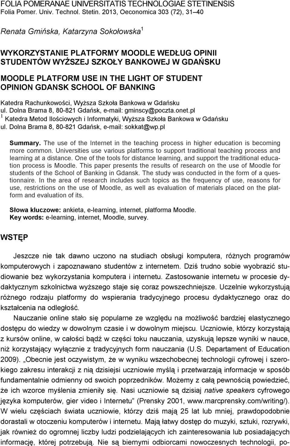 STUDENT OPINION GDANSK SCHOOL OF BANKING Katedra Rachunkowości, Wyższa Szkoła Bankowa w Gdańsku ul. Dolna Brama 8, 80-821 Gdańsk, e-mail: gminscy@poczta.onet.