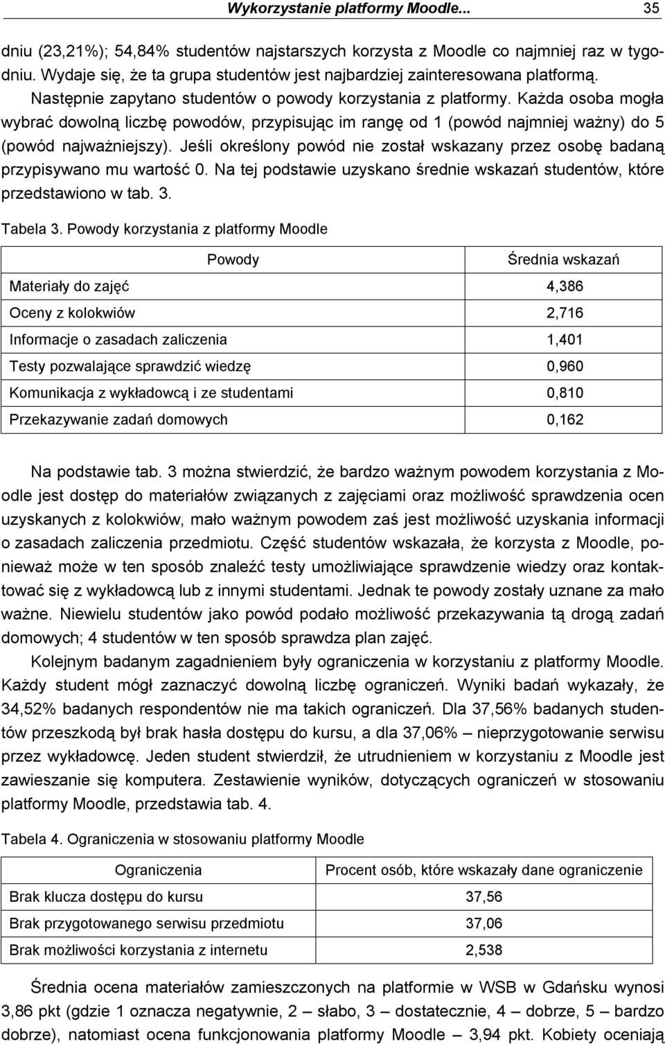 Każda osoba mogła wybrać dowolną liczbę powodów, przypisując im rangę od 1 (powód najmniej ważny) do 5 (powód najważniejszy).