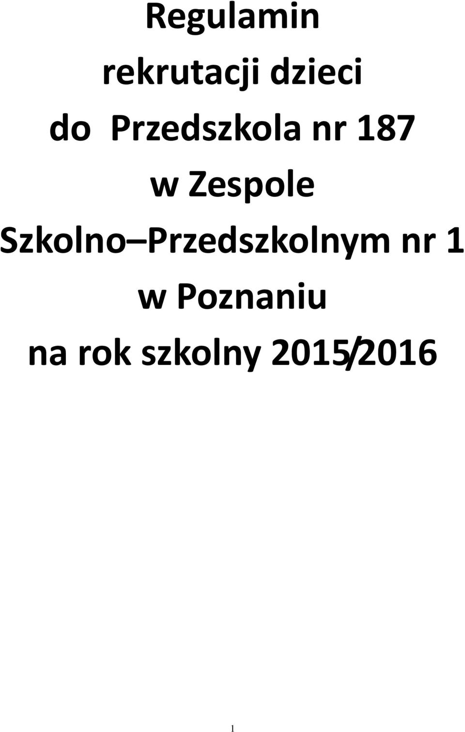 Szkolno Przedszkolnym nr 1 w