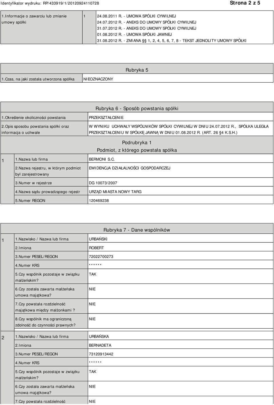 Czas, na jaki została utworzona spółka OZNACZONY Rubryka 6 - Sposób powstania spółki 1.Określenie okoliczności powstania 2.