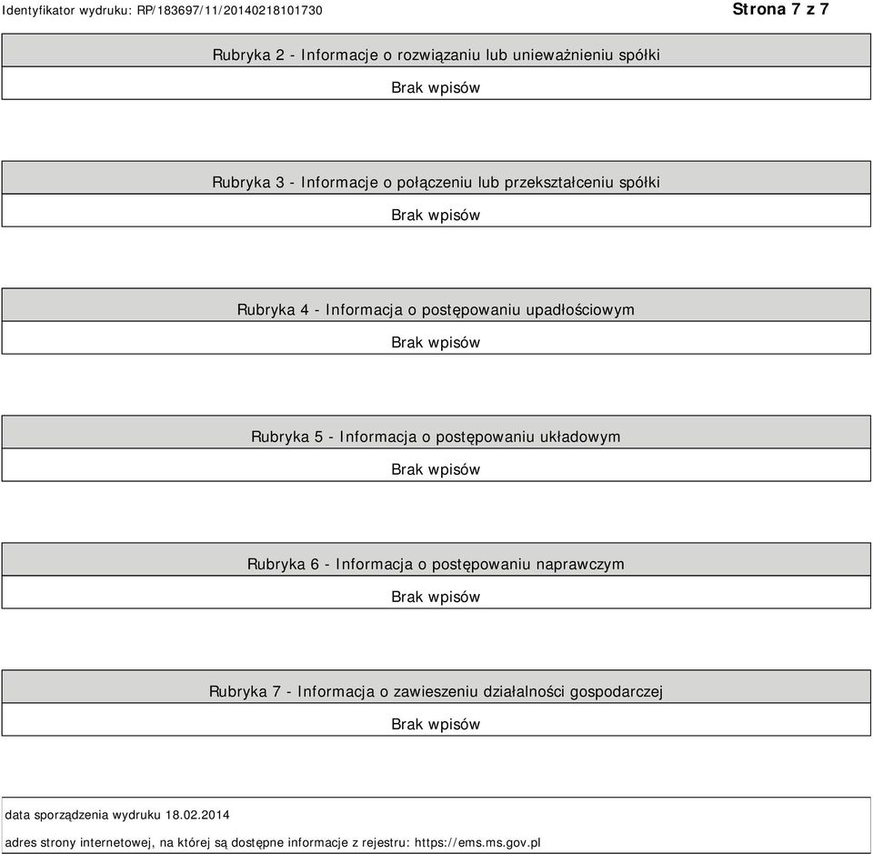 układowym Rubryka 6 - Informacja o postępowaniu naprawczym Rubryka 7 - Informacja o zawieszeniu działalności