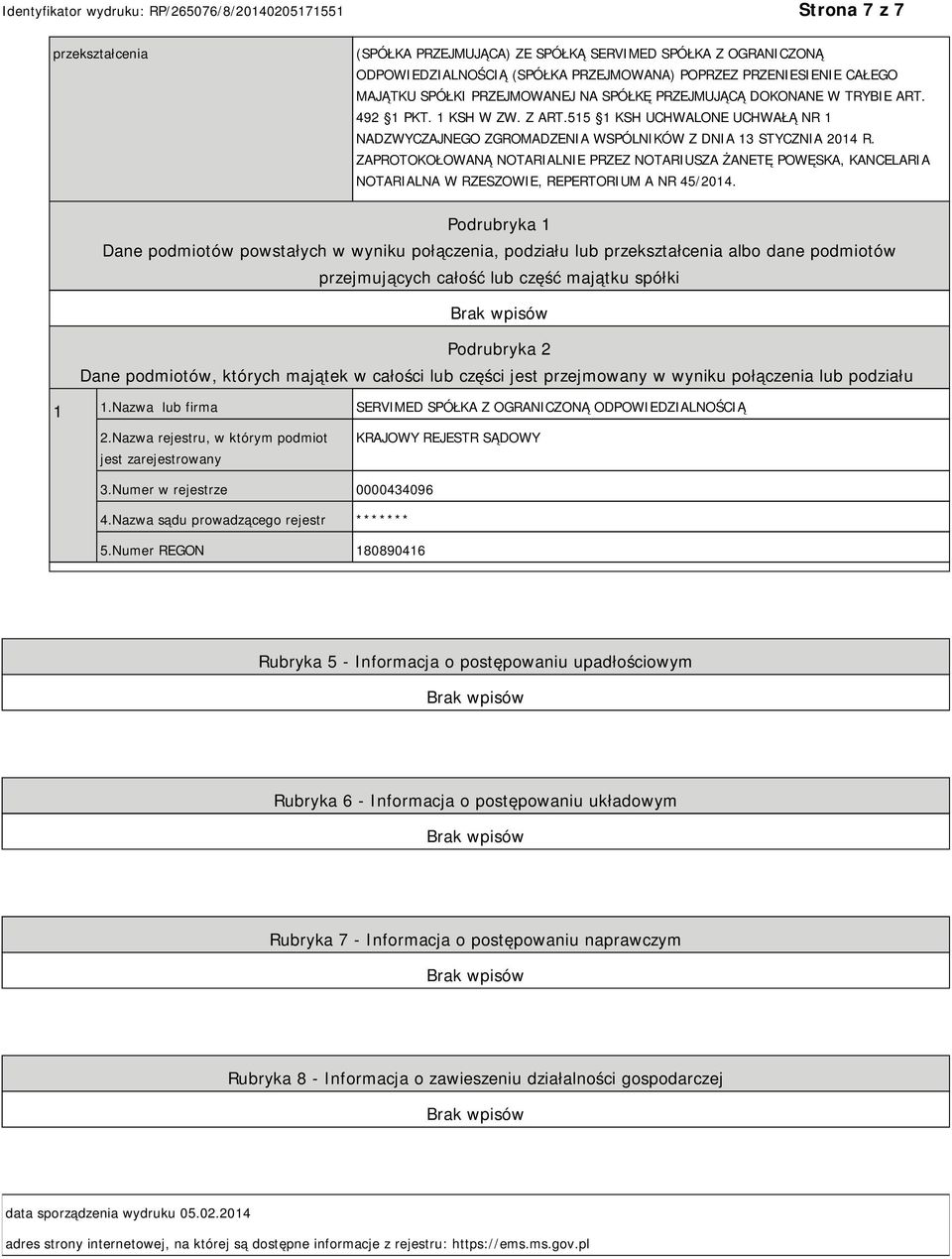 ZAPROTOKOŁOWANĄ NOTARIALNIE PRZEZ NOTARIUSZA ŻANETĘ POWĘSKA, KANCELARIA NOTARIALNA W RZESZOWIE, REPERTORIUM A NR 45/2014.