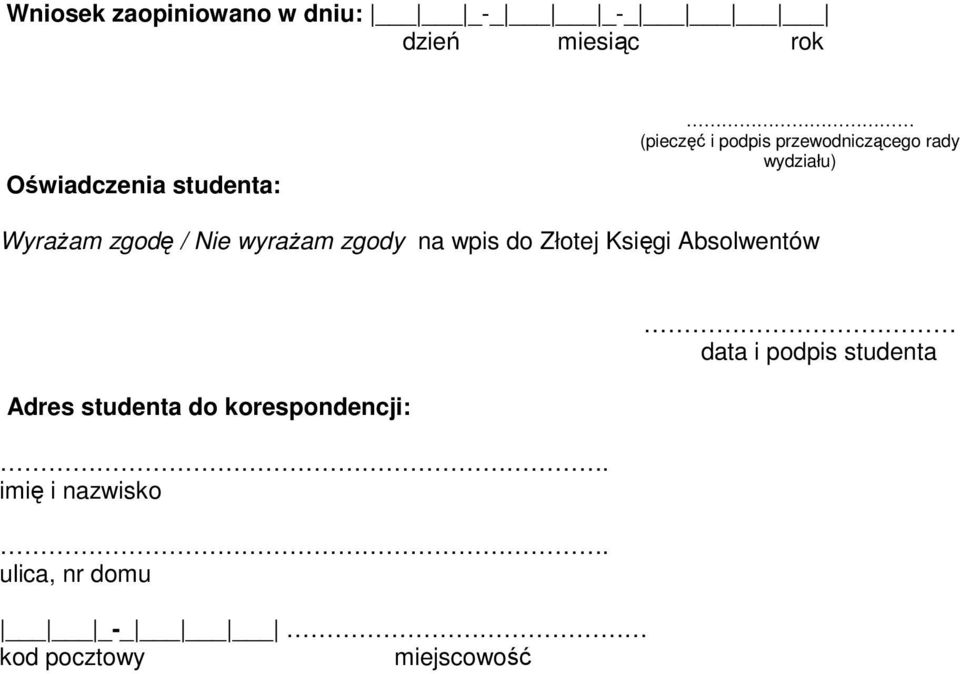 zgody na wpis do Złotej Księgi Absolwentów Adres studenta do korespondencji:.