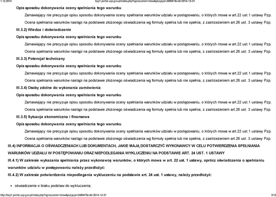 ustawy Pzp. III.3.2) Wiedza i doświadczenie  ustawy Pzp. III.3.3) Potencjał techniczny  ustawy Pzp. III.3.4) Osoby zdolne do wykonania zamówienia  ustawy Pzp. III.3.5) Sytuacja ekonomiczna i finansowa  ustawy Pzp.