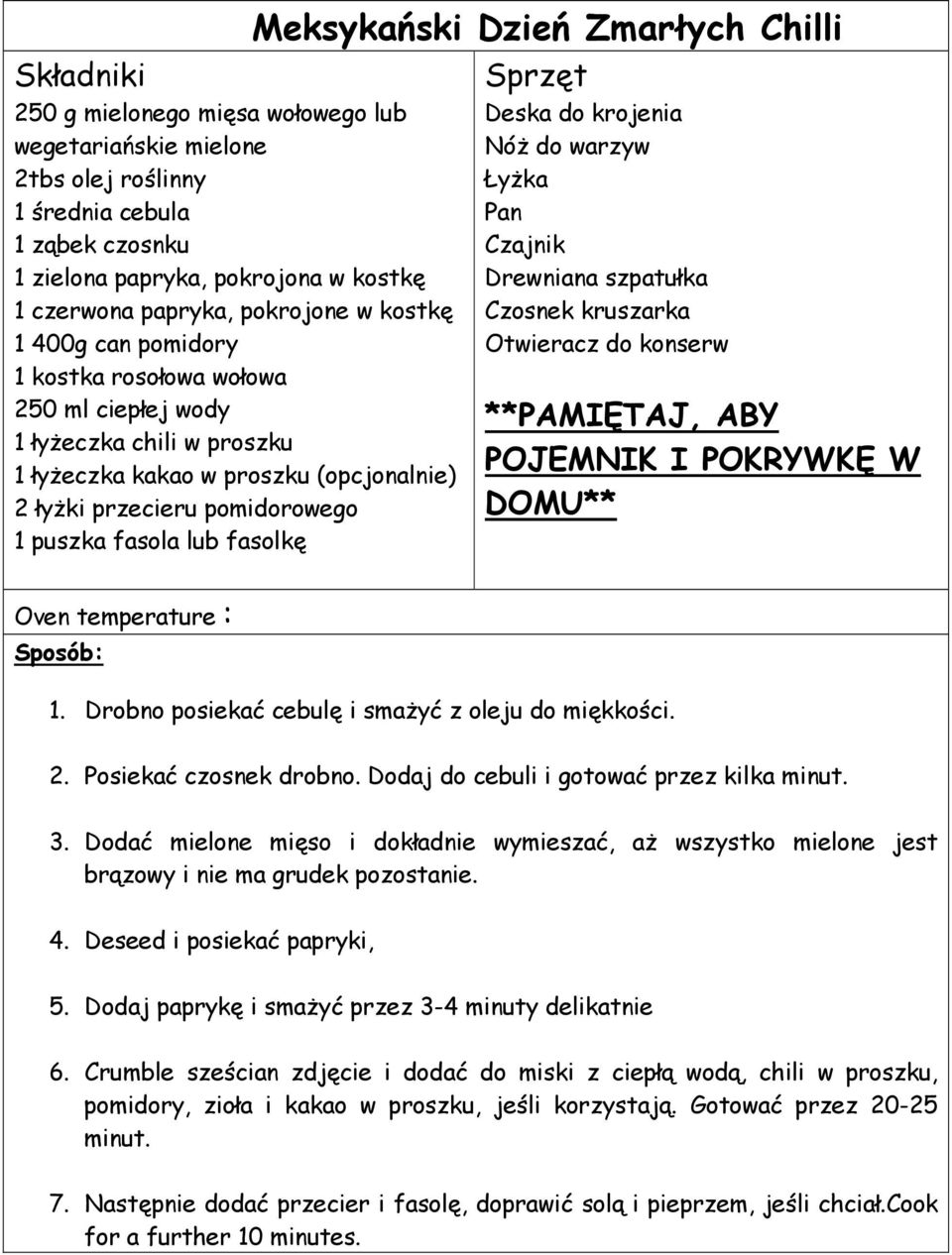 Meksykański Dzień Zmarłych Chilli Deska do krojenia Nóż do warzyw Łyżka Pan Czajnik Drewniana szpatułka Czosnek kruszarka Otwieracz do konserw POJEMNIK I POKRYWKĘ W DOMU** Oven temperature : 1.