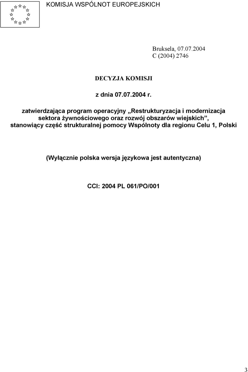 rozwój obszarów wiejskich, stanowiący część strukturalnej pomocy Wspólnoty dla regionu Celu