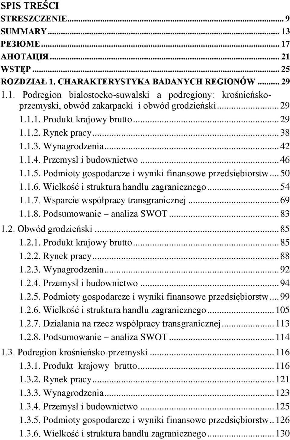 1.6. Wielkość i struktura handlu zagranicznego... 54 1.1.7. Wsparcie współpracy transgranicznej... 69 1.1.8. Podsumowanie analiza SWOT... 83 1.2. Obwód grodzieński... 85 1.2.1. Produkt krajowy brutto.