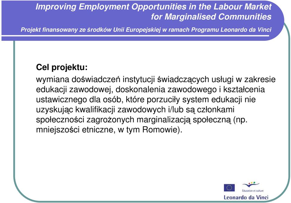 i kształcenia ustawicznego dla osób, które porzuciły system edukacji nie uzyskując kwalifikacji