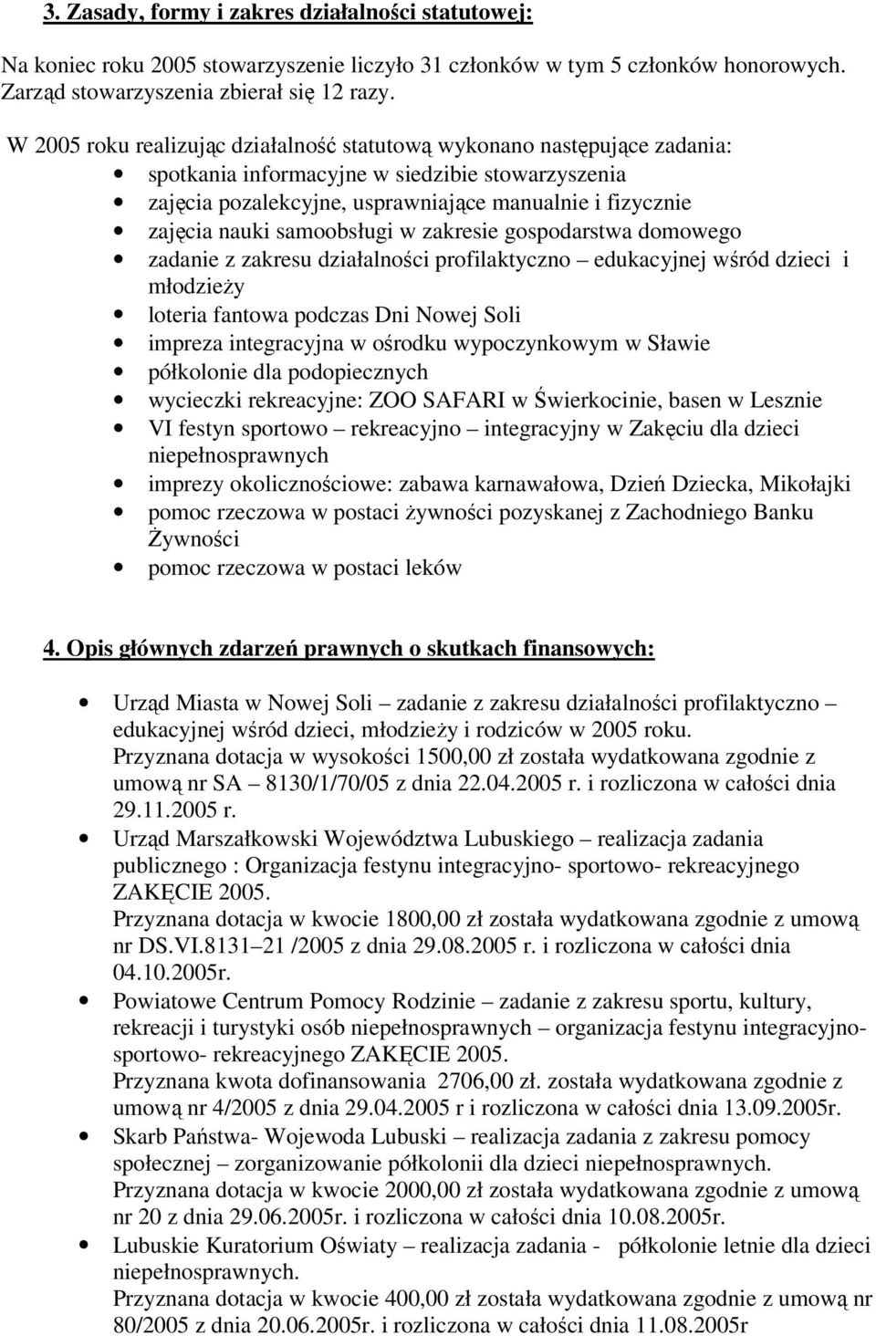 samoobsługi w zakresie gospodarstwa domowego zadanie z zakresu działalności profilaktyczno edukacyjnej wśród dzieci i młodzieży loteria fantowa podczas Dni Nowej Soli impreza integracyjna w ośrodku