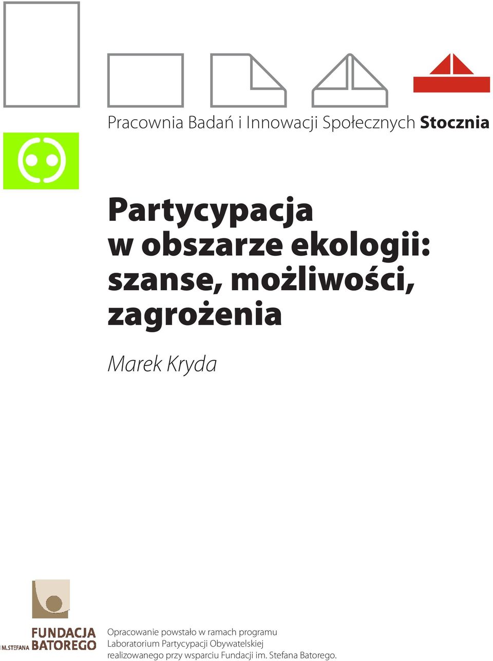 Opracowanie powstało w ramach programu Laboratorium Partycypacji