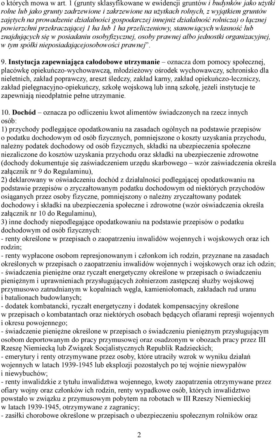 gospodarczej innejniż działalność rolnicza) o łącznej powierzchni przekraczającej 1 ha lub 1 ha przeliczeniowy, stanowiących własność lub znajdujących się w posiadaniu osobyfizycznej, osoby prawnej