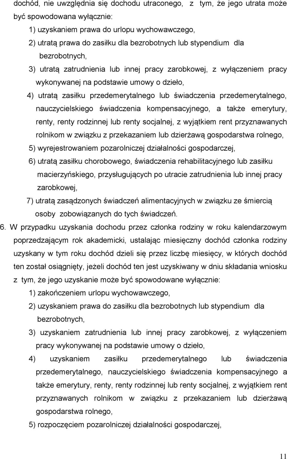 przedemerytalnego, nauczycielskiego świadczenia kompensacyjnego, a także emerytury, renty, renty rodzinnej lub renty socjalnej, z wyjątkiem rent przyznawanych rolnikom w związku z przekazaniem lub