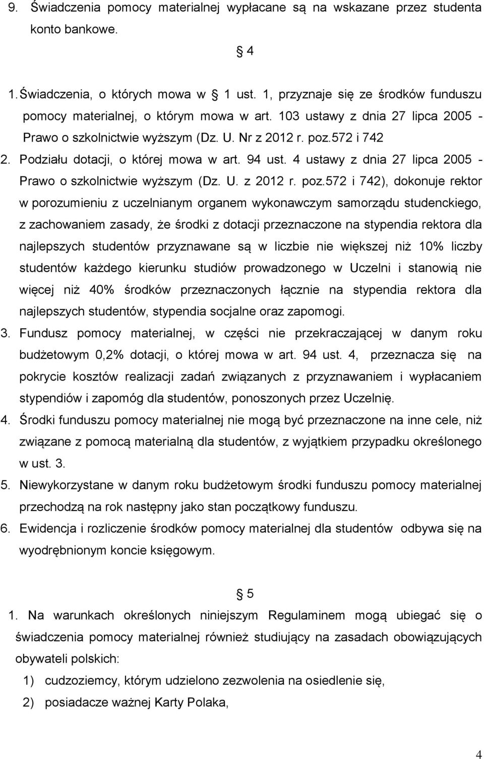 Podziału dotacji, o której mowa w art. 94 ust. 4 ustawy z dnia 27 lipca 2005 - Prawo o szkolnictwie wyższym (Dz. U. z 2012 r. poz.