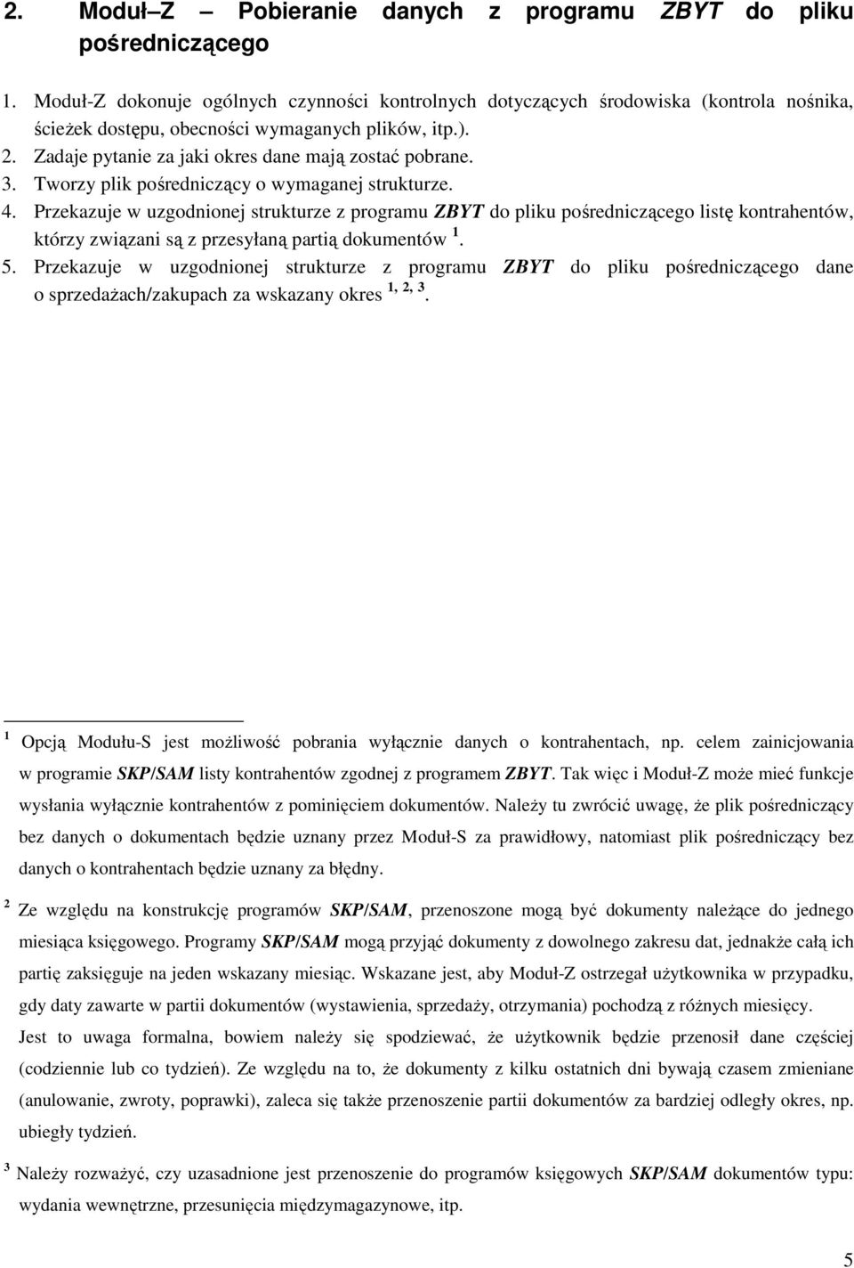 3. Tworzy plik pośredniczący o wymaganej strukturze. 4.