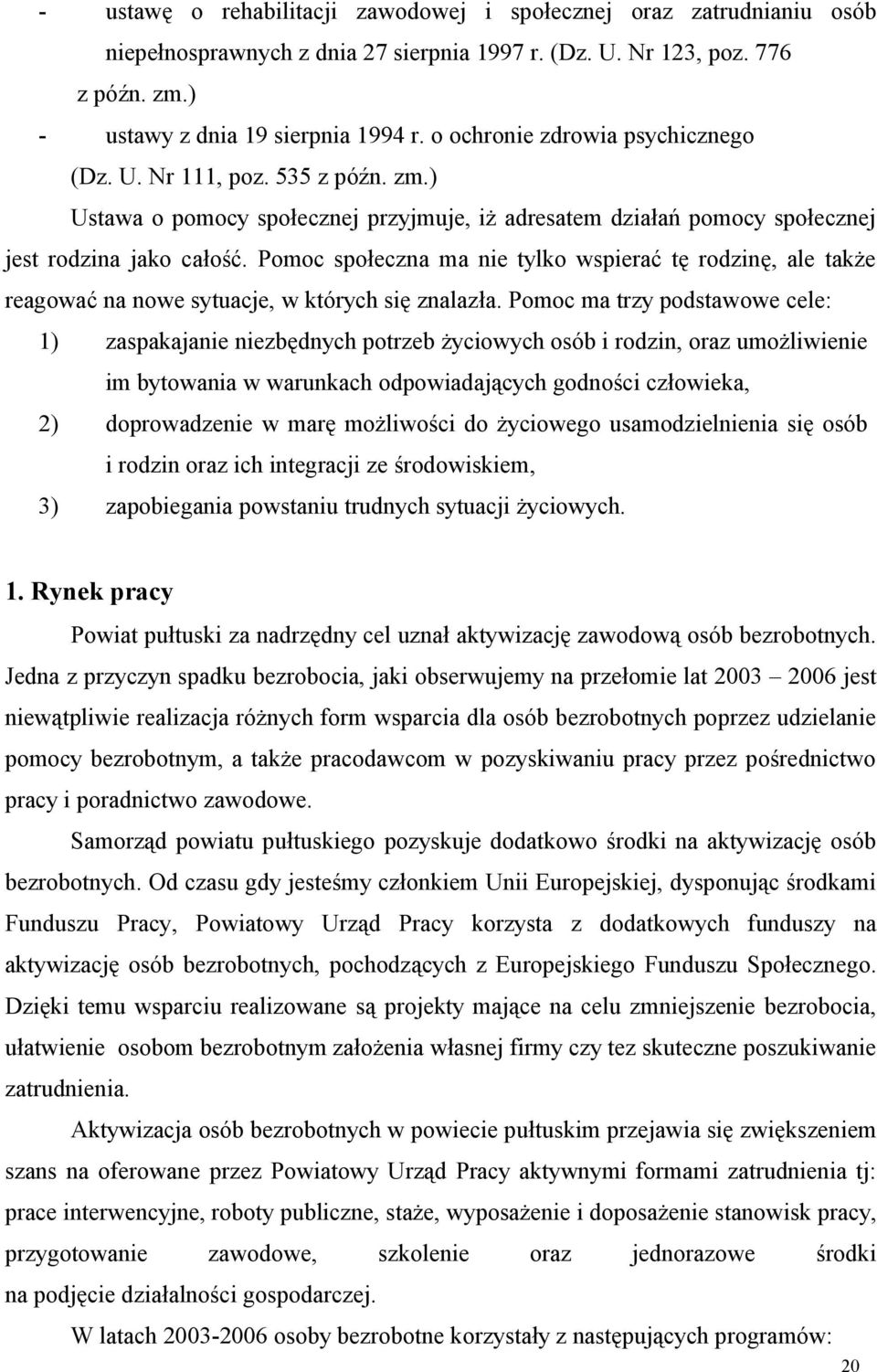 Pomoc społeczn m nie tylko wspierć tę rodzinę, le tkże regowć n nowe sytucje, w których się znlzł.