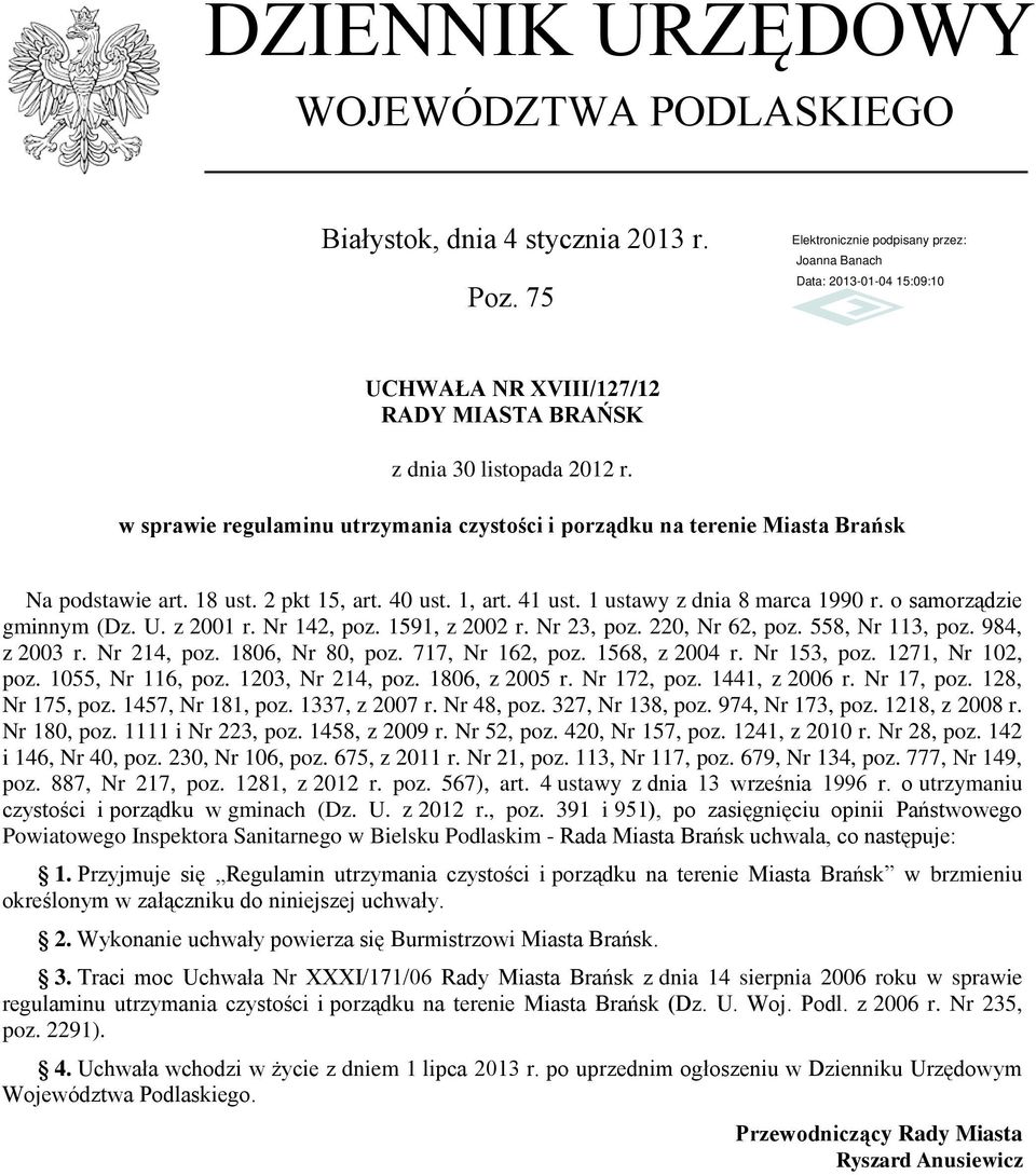 o samorządzie gminnym (Dz. U. z 2001 r. Nr 142, poz. 1591, z 2002 r. Nr 23, poz. 220, Nr 62, poz. 558, Nr 113, poz. 984, z 2003 r. Nr 214, poz. 1806, Nr 80, poz. 717, Nr 162, poz. 1568, z 2004 r.