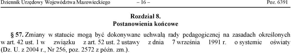 Zmiany w statucie mogą być dokonywane uchwałą rady pedagogicznej na zasadach