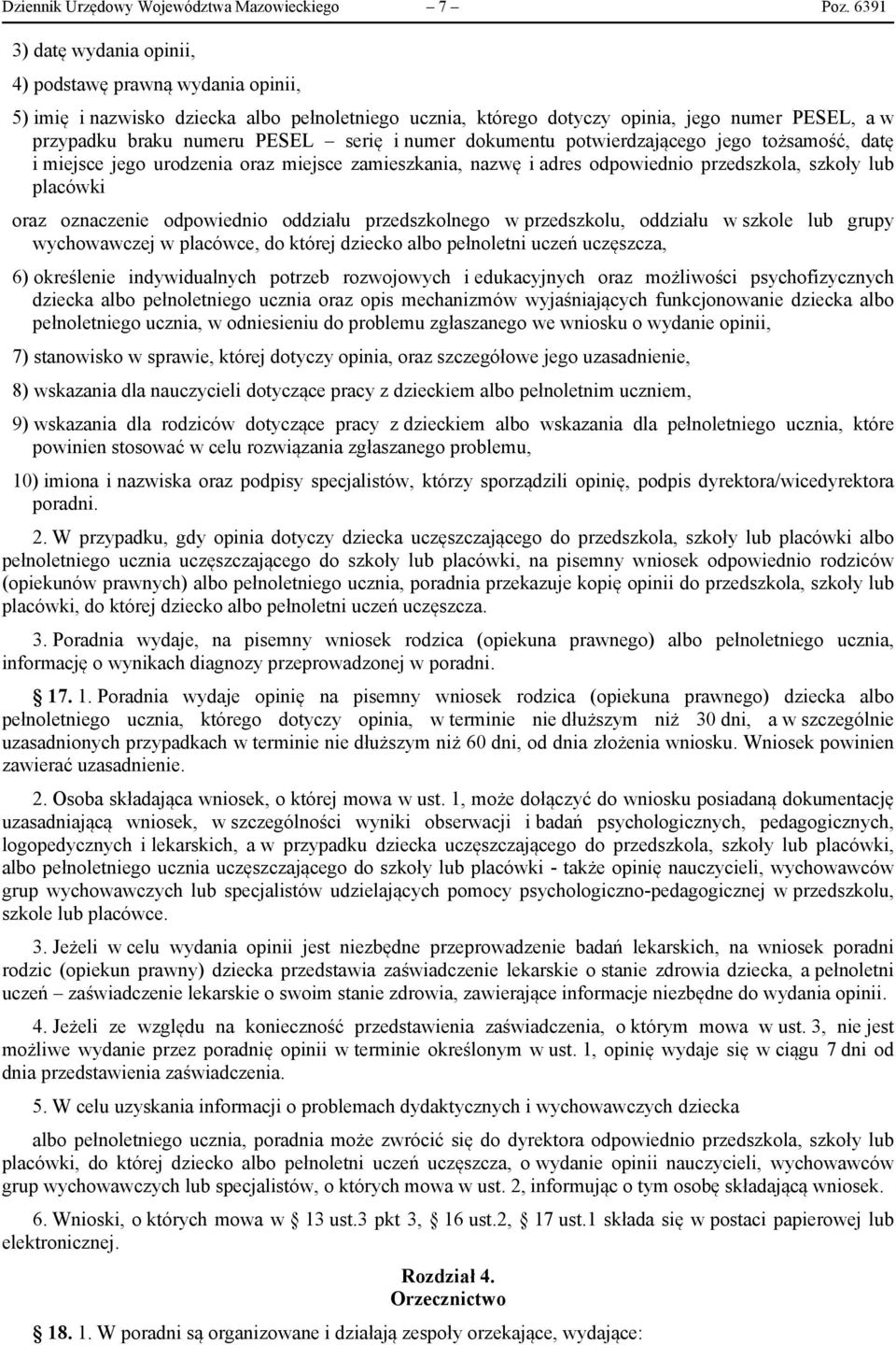 i numer dokumentu potwierdzającego jego tożsamość, datę i miejsce jego urodzenia oraz miejsce zamieszkania, nazwę i adres odpowiednio przedszkola, szkoły lub placówki oraz oznaczenie odpowiednio